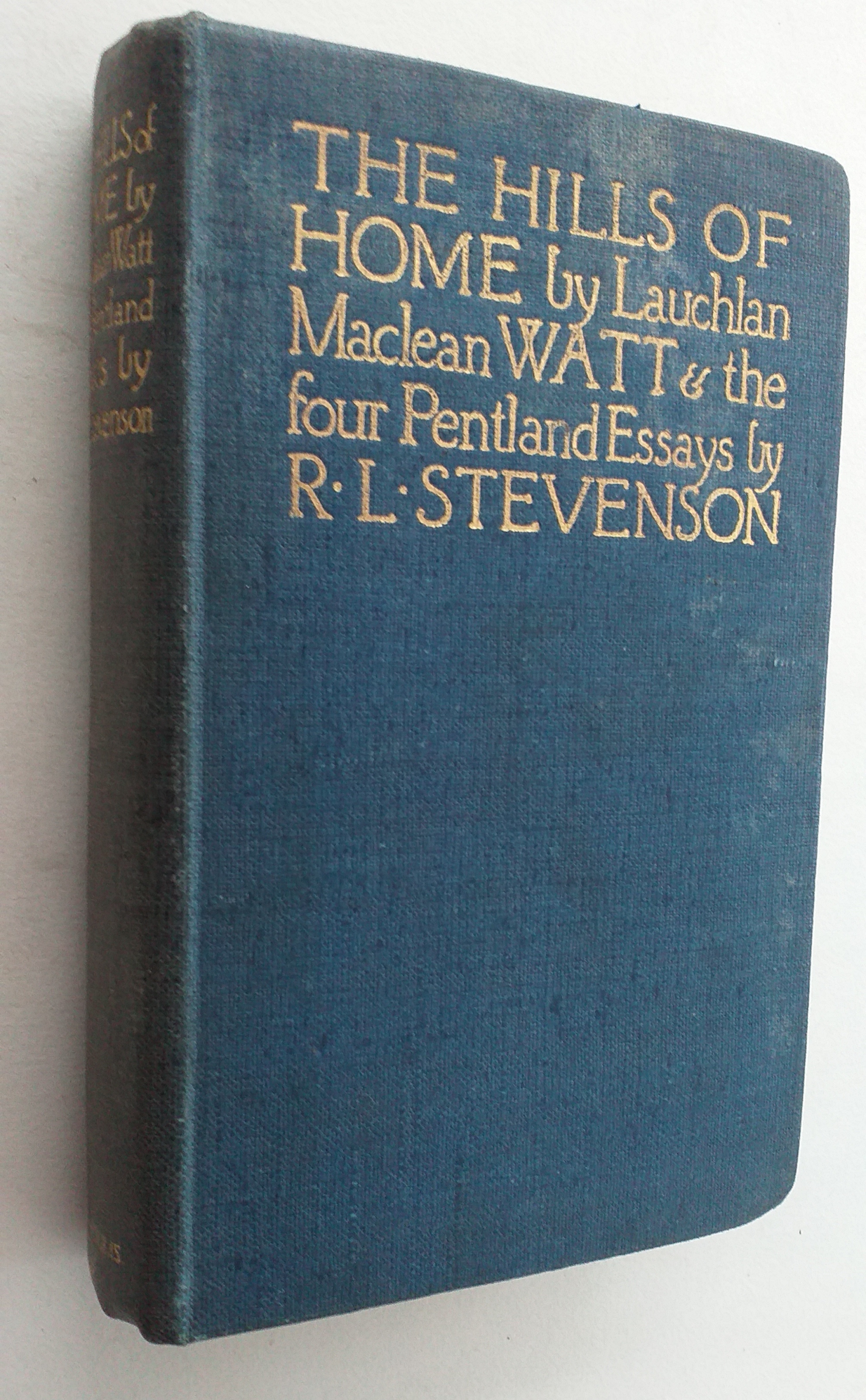 The Hills of Home with the Pentland Essays of Robert Louis Stevenson