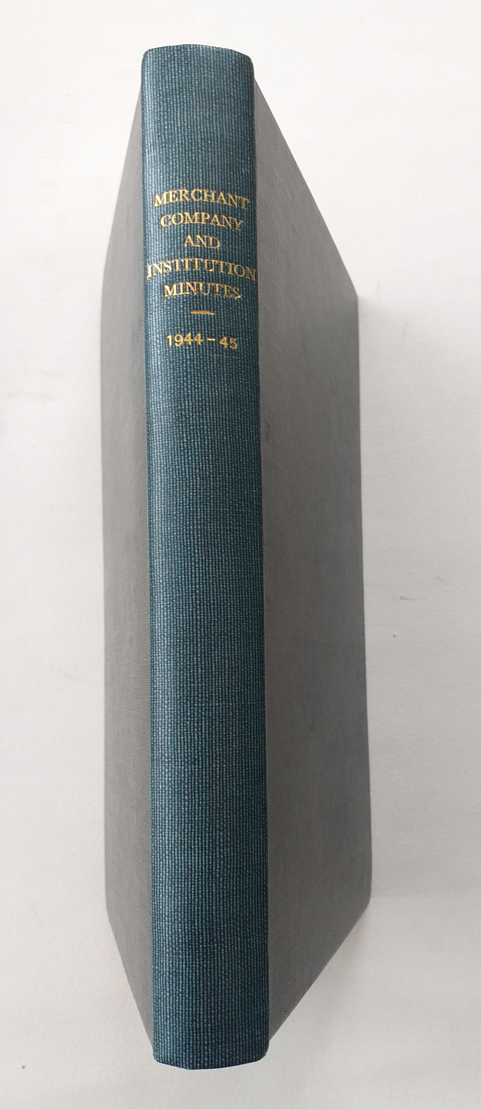 Minutes of the Company of Merchants of the City of Edinburgh 1944 - 45