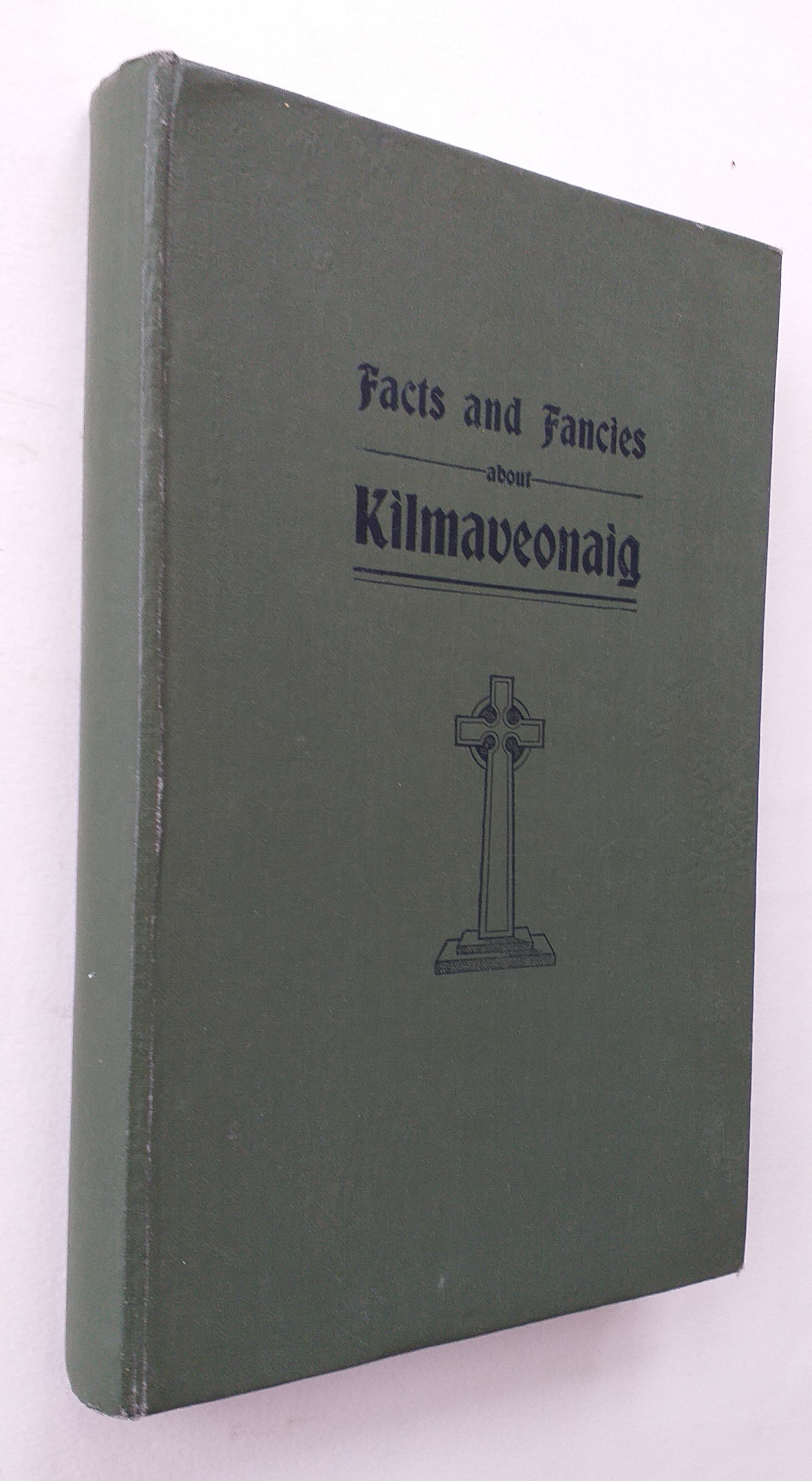 Facts and Fancies linked with Folk-Lore About Kilmaveonaig. New edition