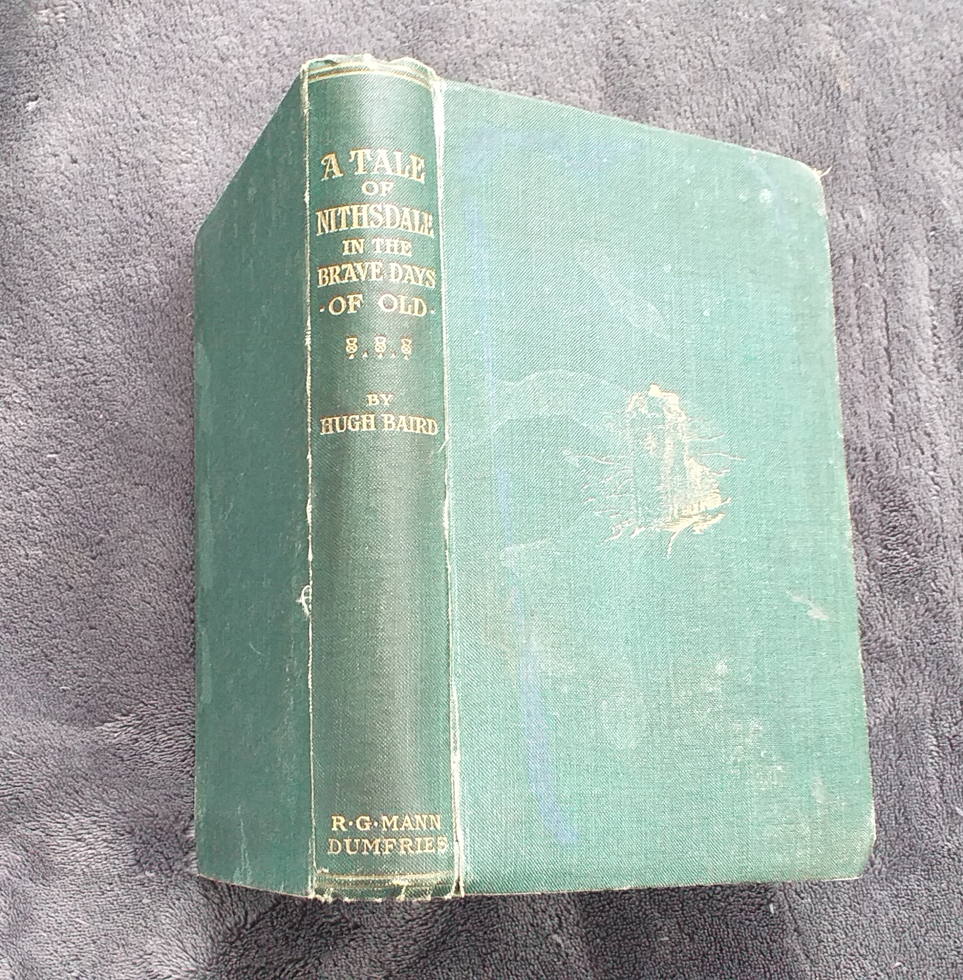 A Tale of Nithsdale in the Brave Days of Old and other Poems.