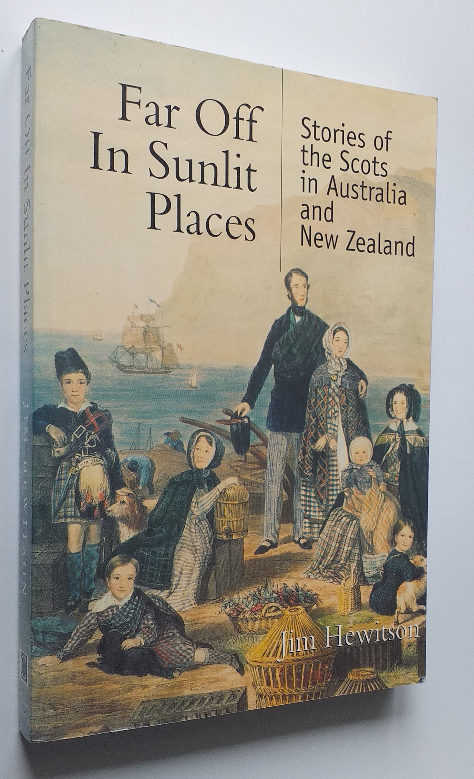 Far off in Sunlit Places: Stories of the Scots in Australia and New Zealand