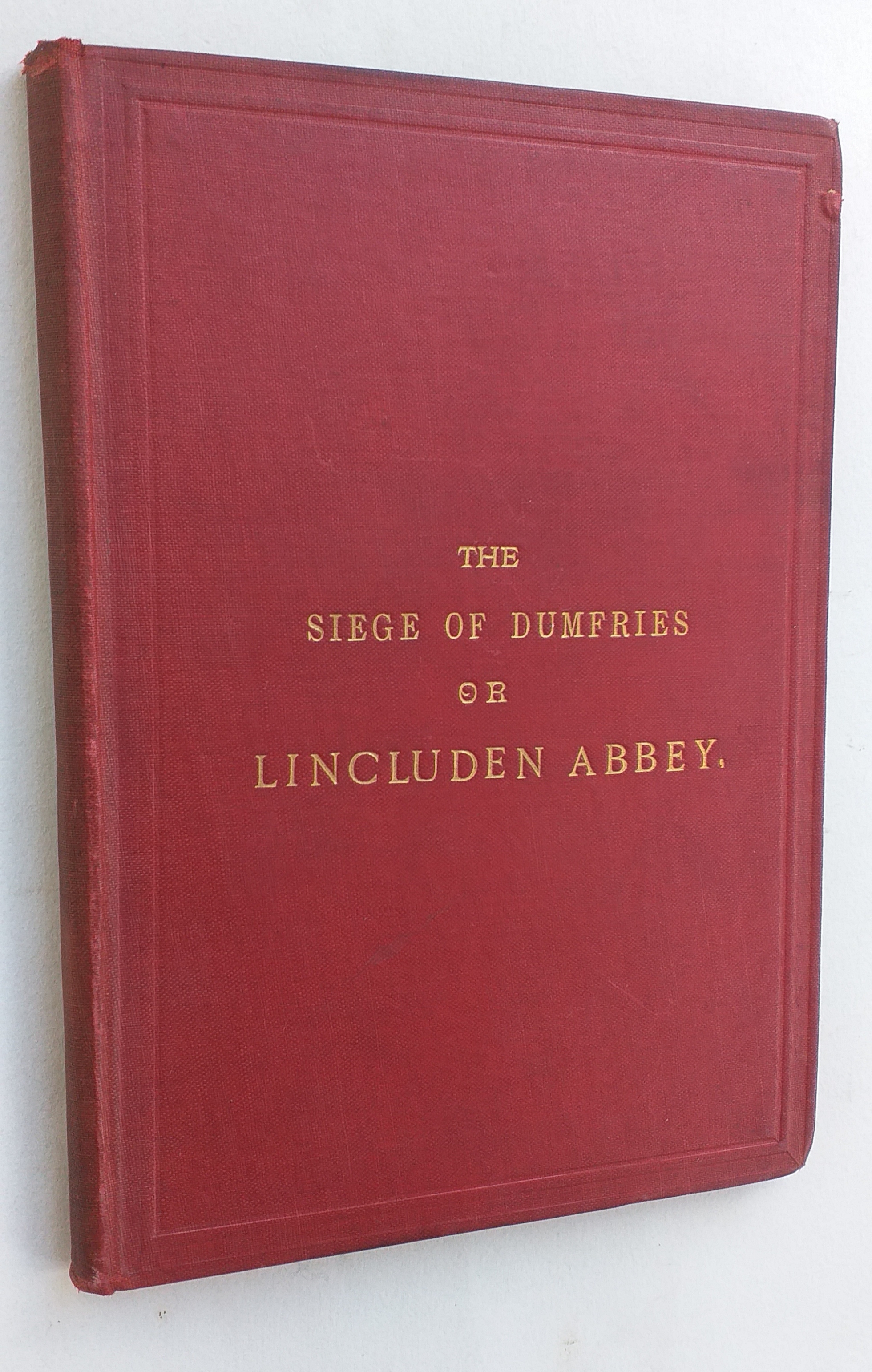The Siege of Dumfries, or Lincluden Abbey: a tragedy in four acts.