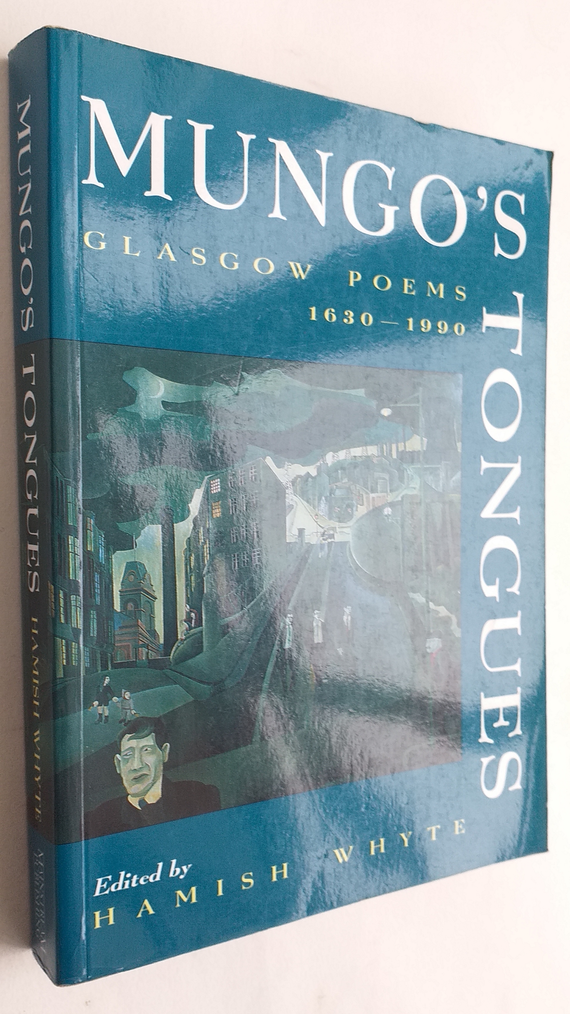 Image for Mungo's Tongues: Glasgow poems 1630 - 1990 Mungo's Tongues: Glasgow poems 1630 - 1990