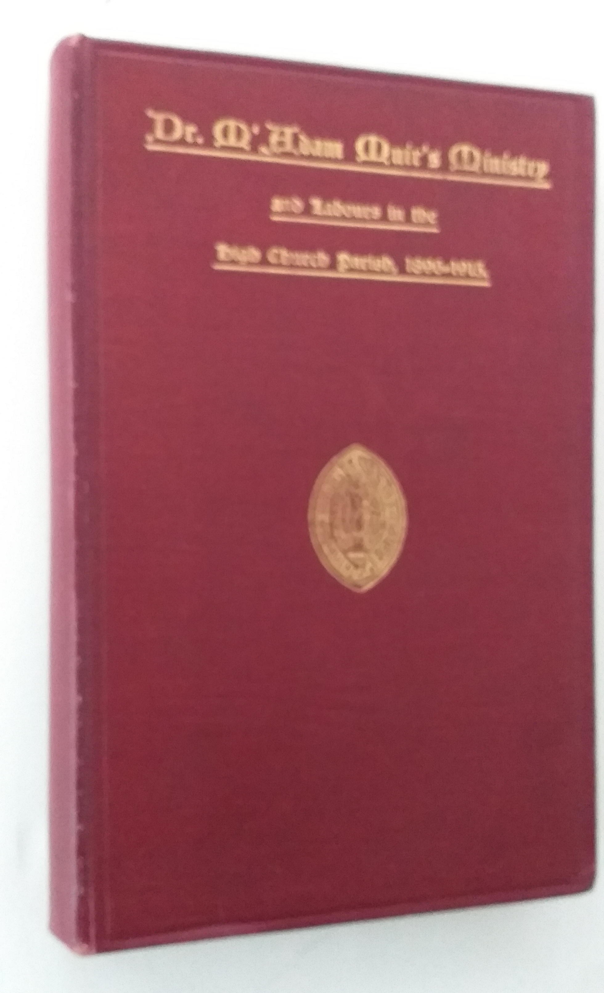 Dr. M'Adam Muir's Ministry and Labours in the High Church Parish, 1896-1915.