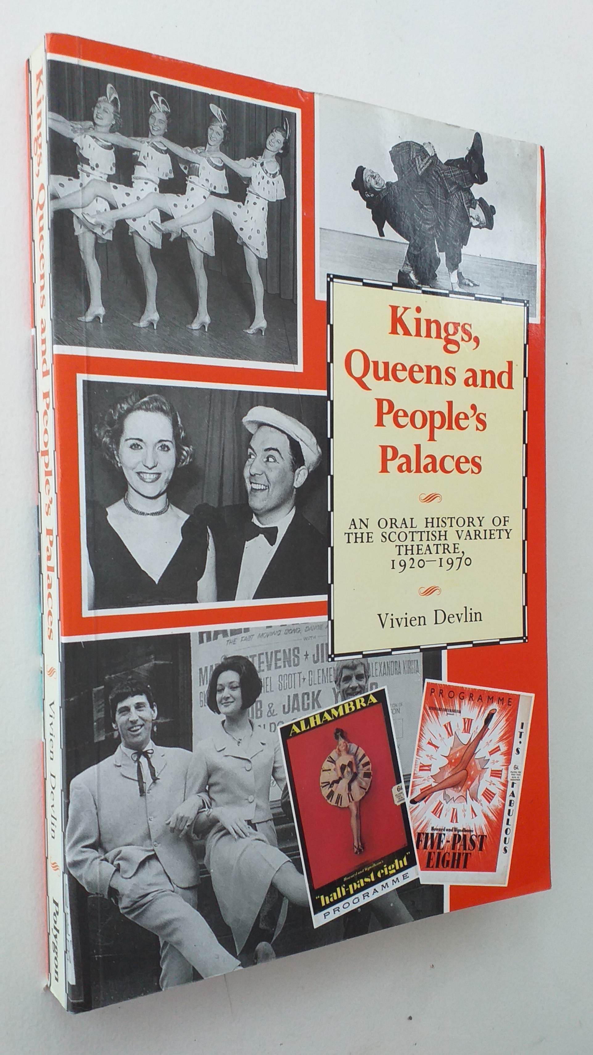 Kings, Queens And Peoples Palaces, An Oral History Of The Scottish Variety Theatre, 1920-1970