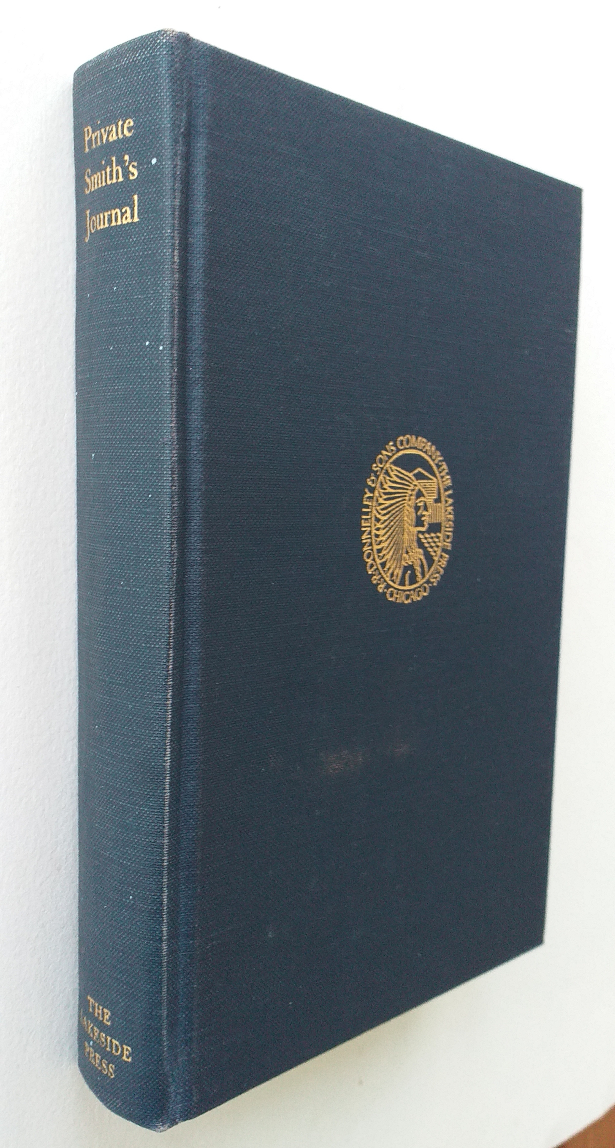 Private Smith's Journal. Recollections of the Late War. (The Lakeside Classics)
