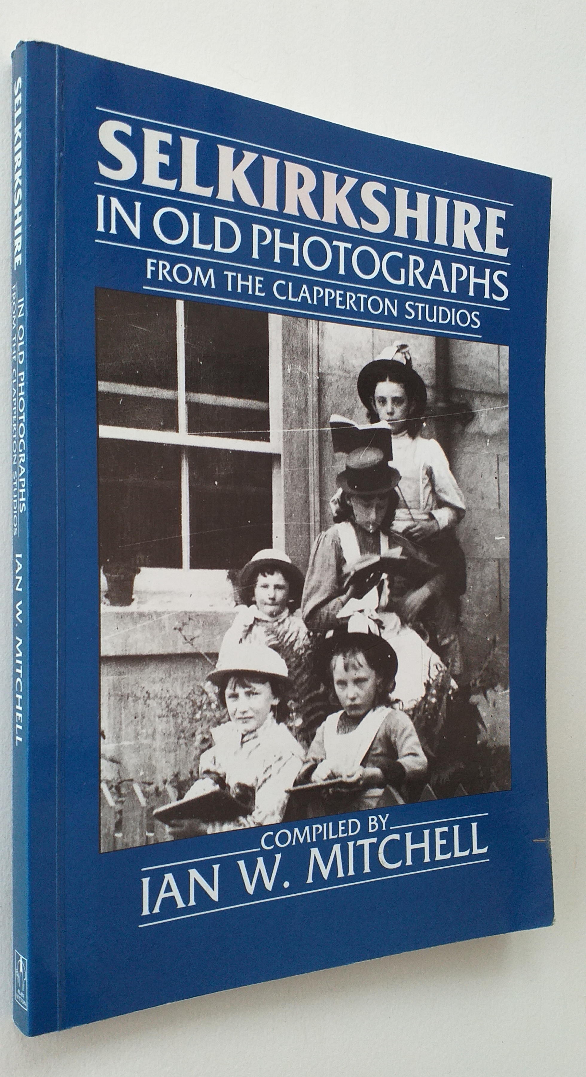Selkirkshire in Old Photographs (Britain in Old Photographs)