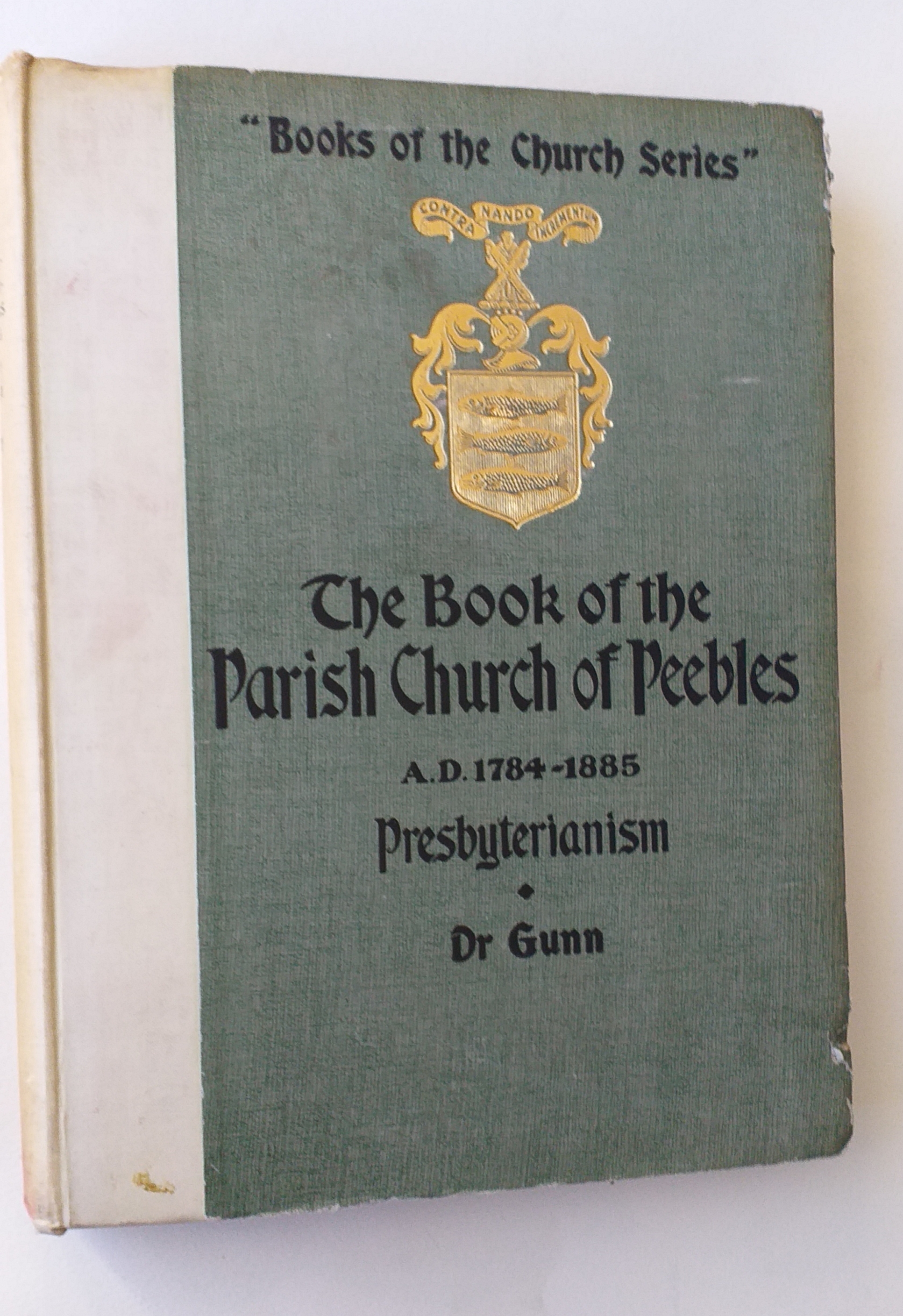 The Parish Church of Peebles A.D. 1784-1885. Presbyterianism. (Books of the Church Series)