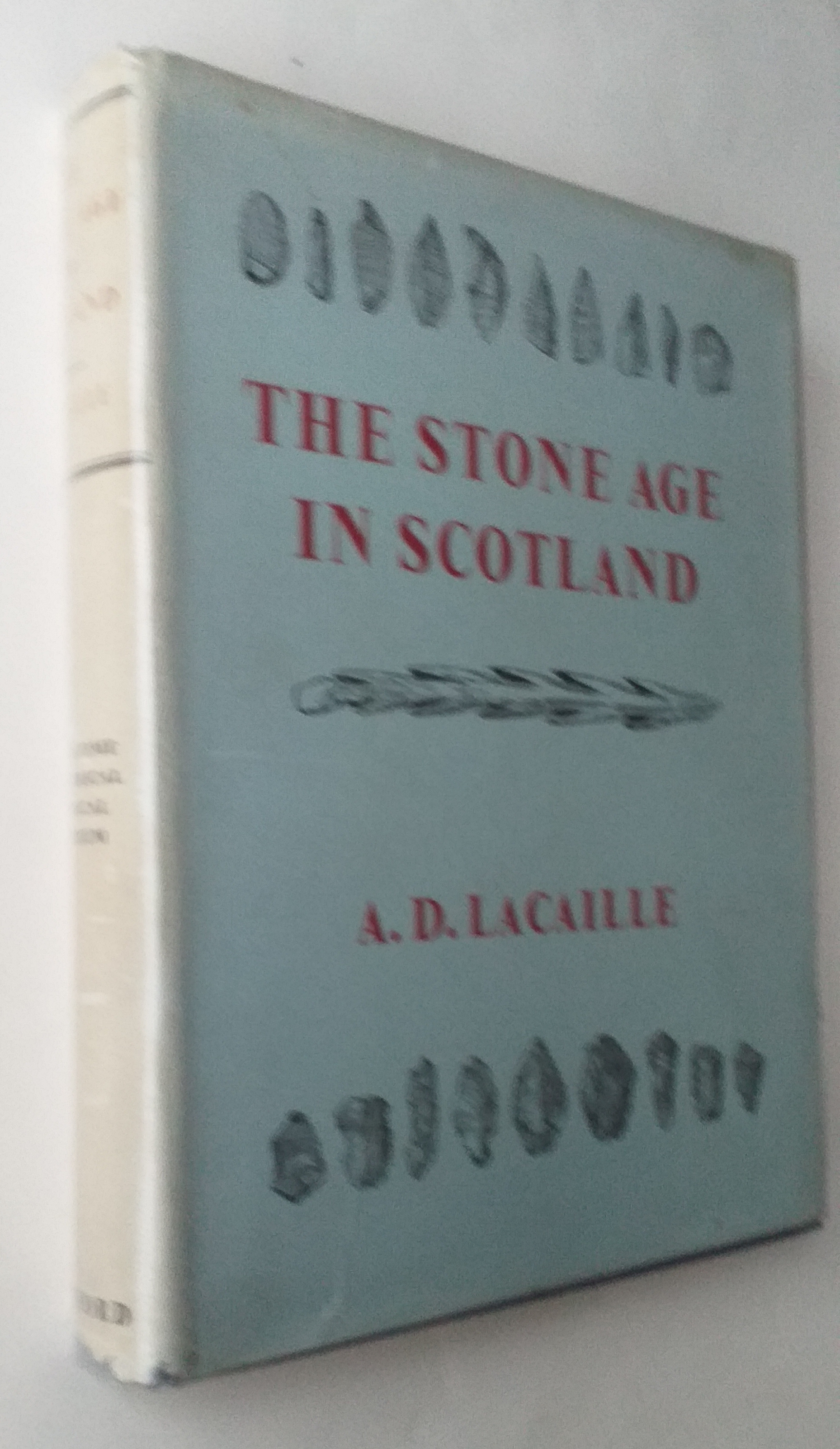 The Stone Age in Scotland (Publications of the Wellcome Historical Medical Museum. New series, No.6)