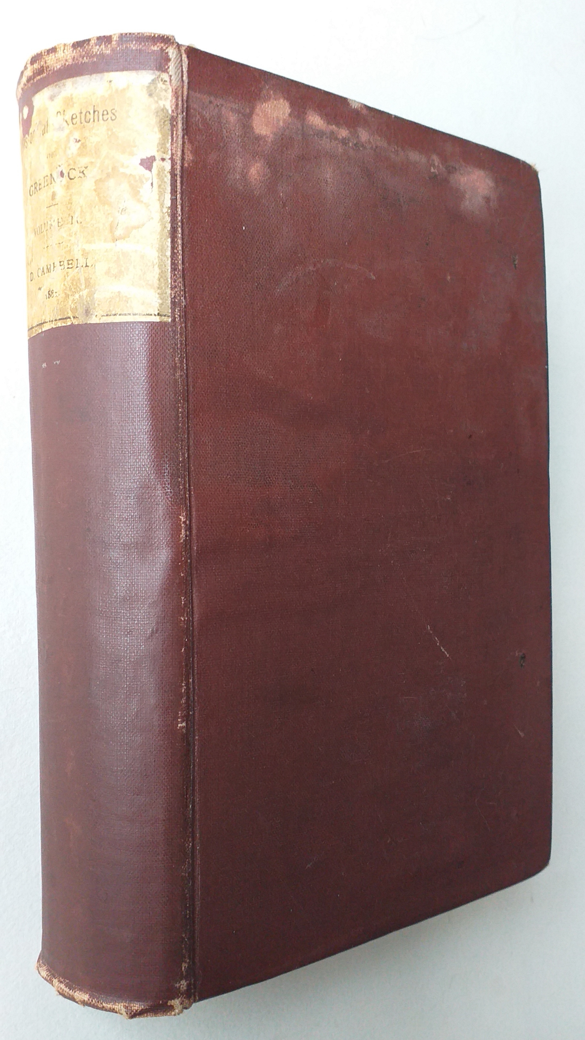 Historical Sketches of Greenock with an account of the struggles in 1828 and 1880 regarding the Harbour Constitution. Part I and Part II