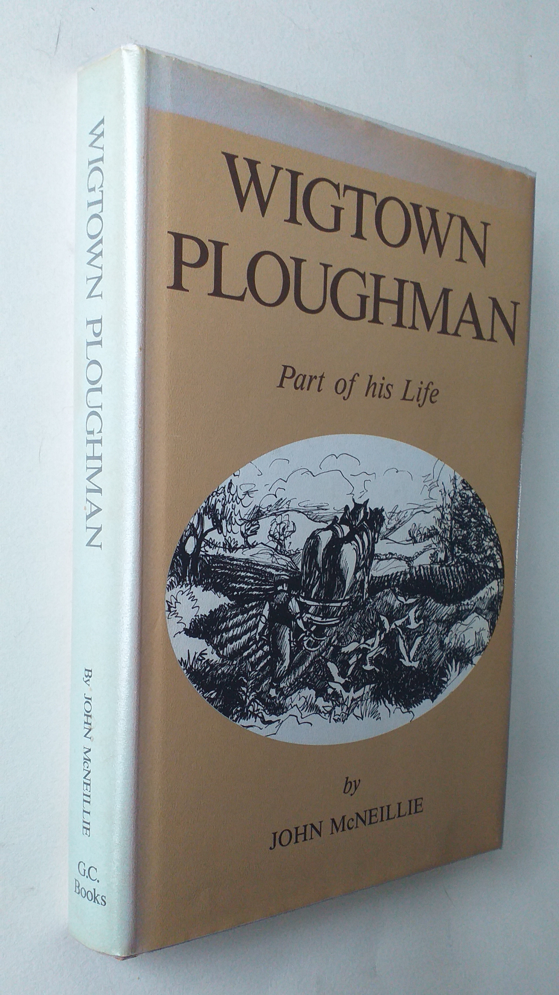 Wigtown Ploughman - Part of his Life.