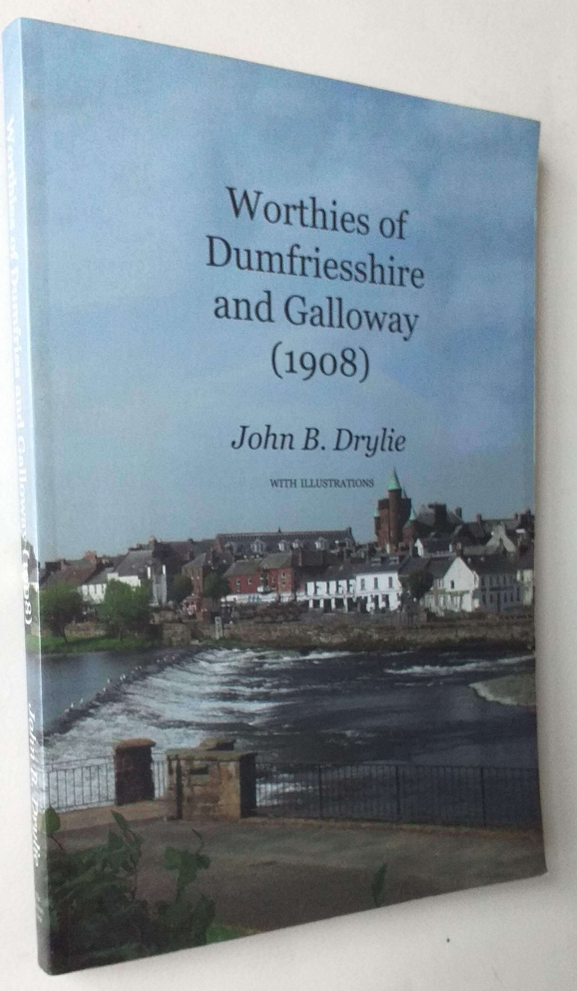 Worthies of Dumfriesshire and Galloway (1908) with illustrations