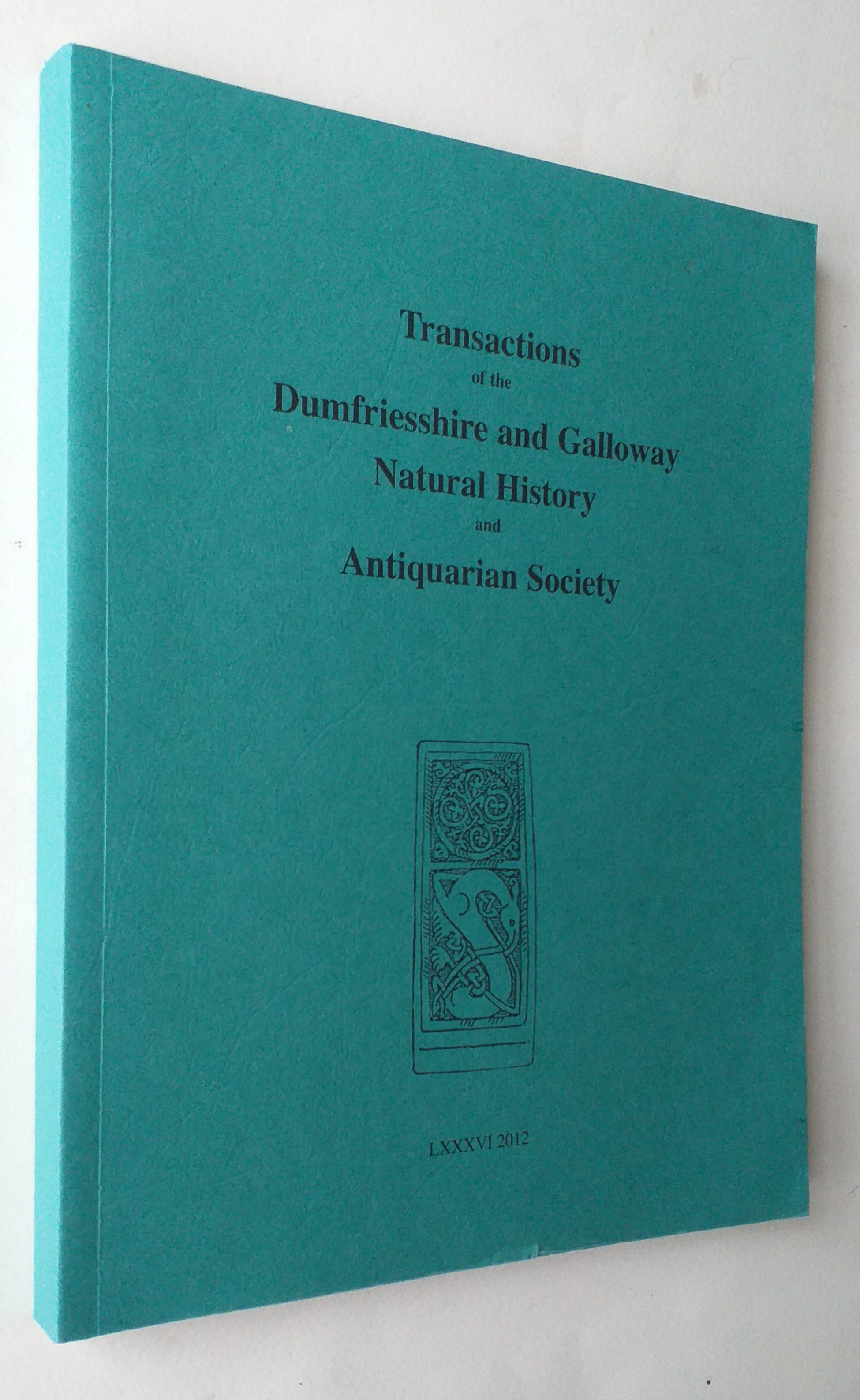 Transactions of the Dumfriesshire and Galloway Natural History and Antiquarian Society Third Series Volume LXXXVI (86) 2012