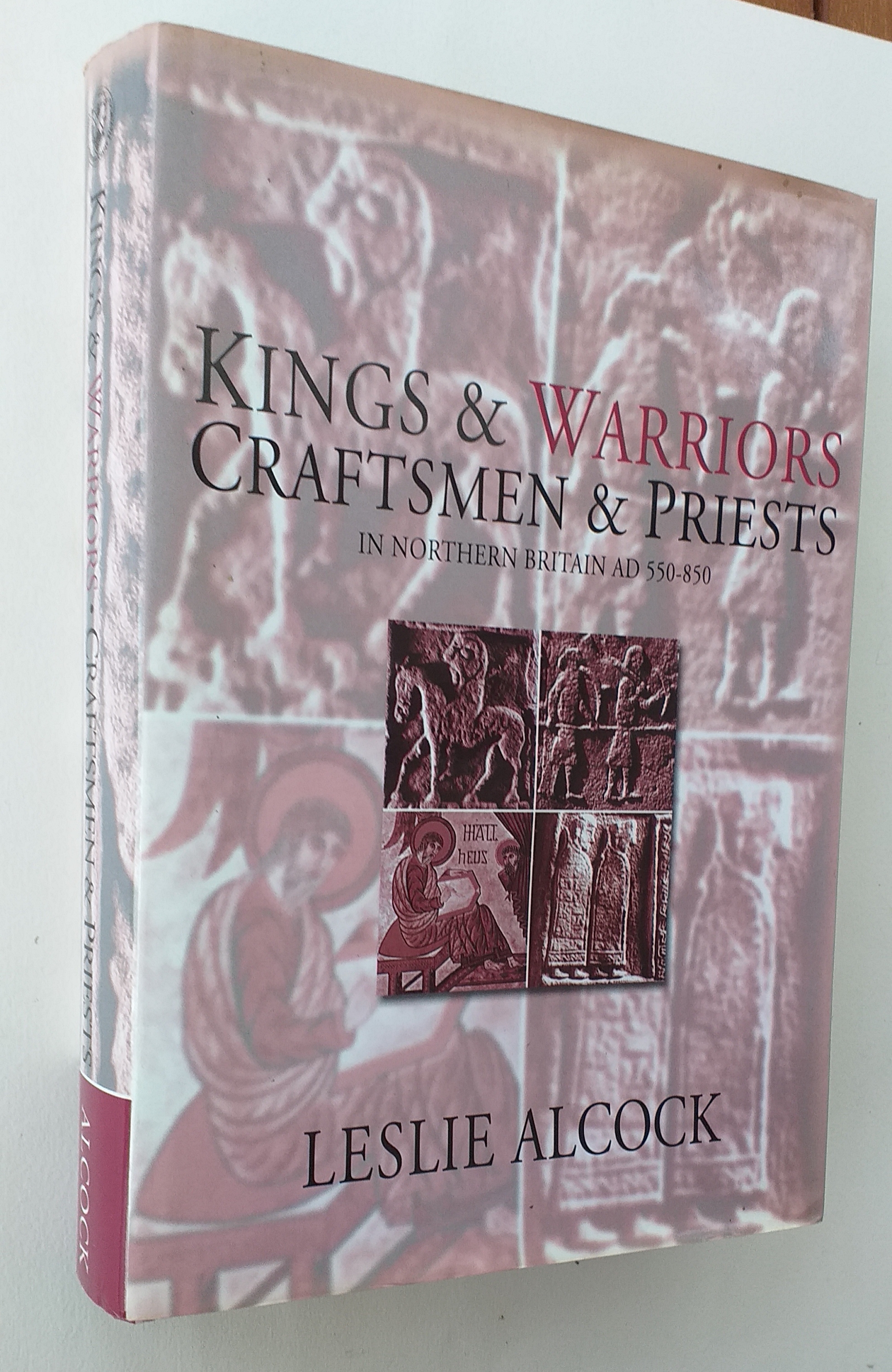 Kings & Warriors, Craftsmen & Priests in Northern Britain AD 550-850. Society of Antiquaries of Scotland Monograph Series Number 24