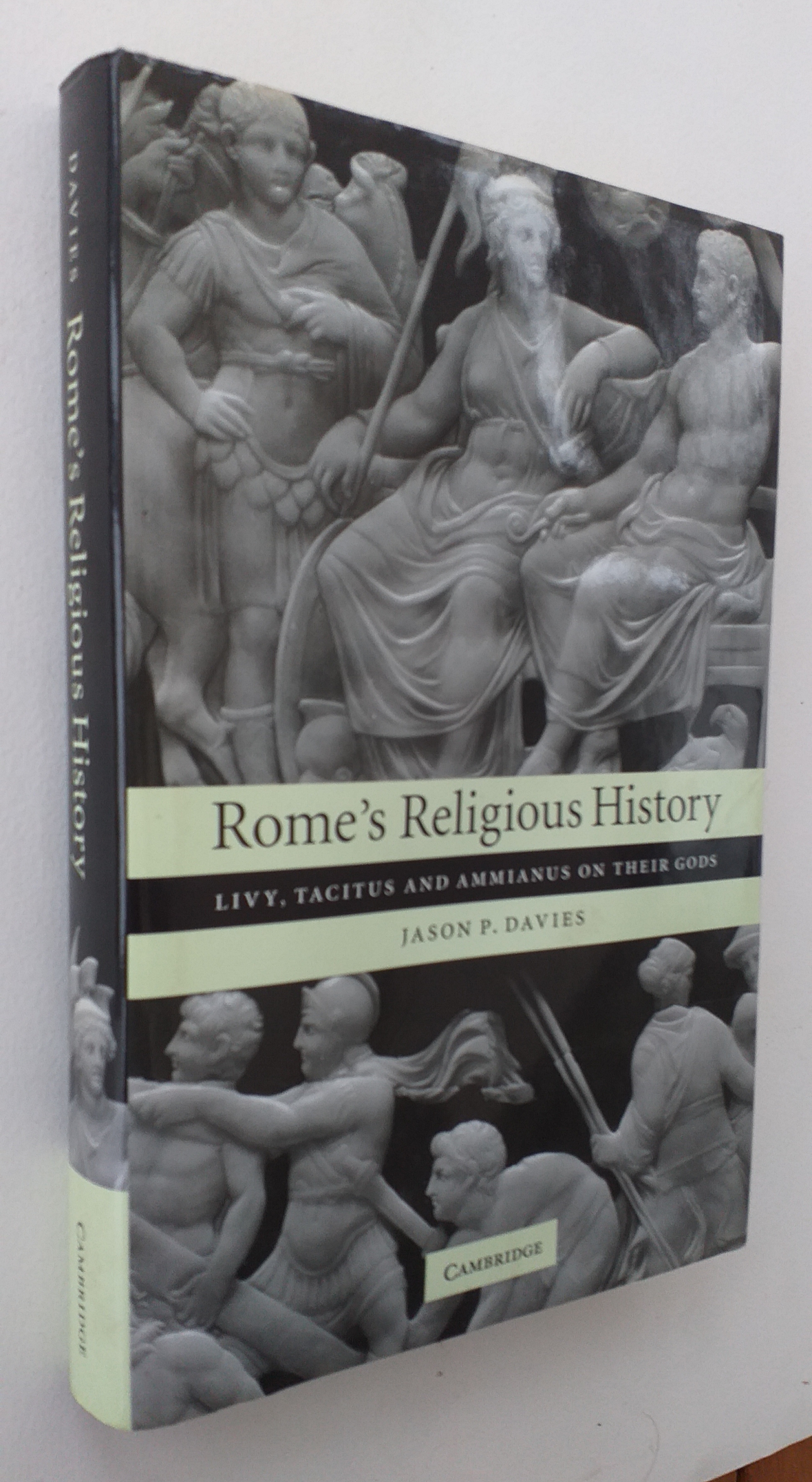 Rome's Religious History: Livy, Tacitus and Ammianus on their Gods