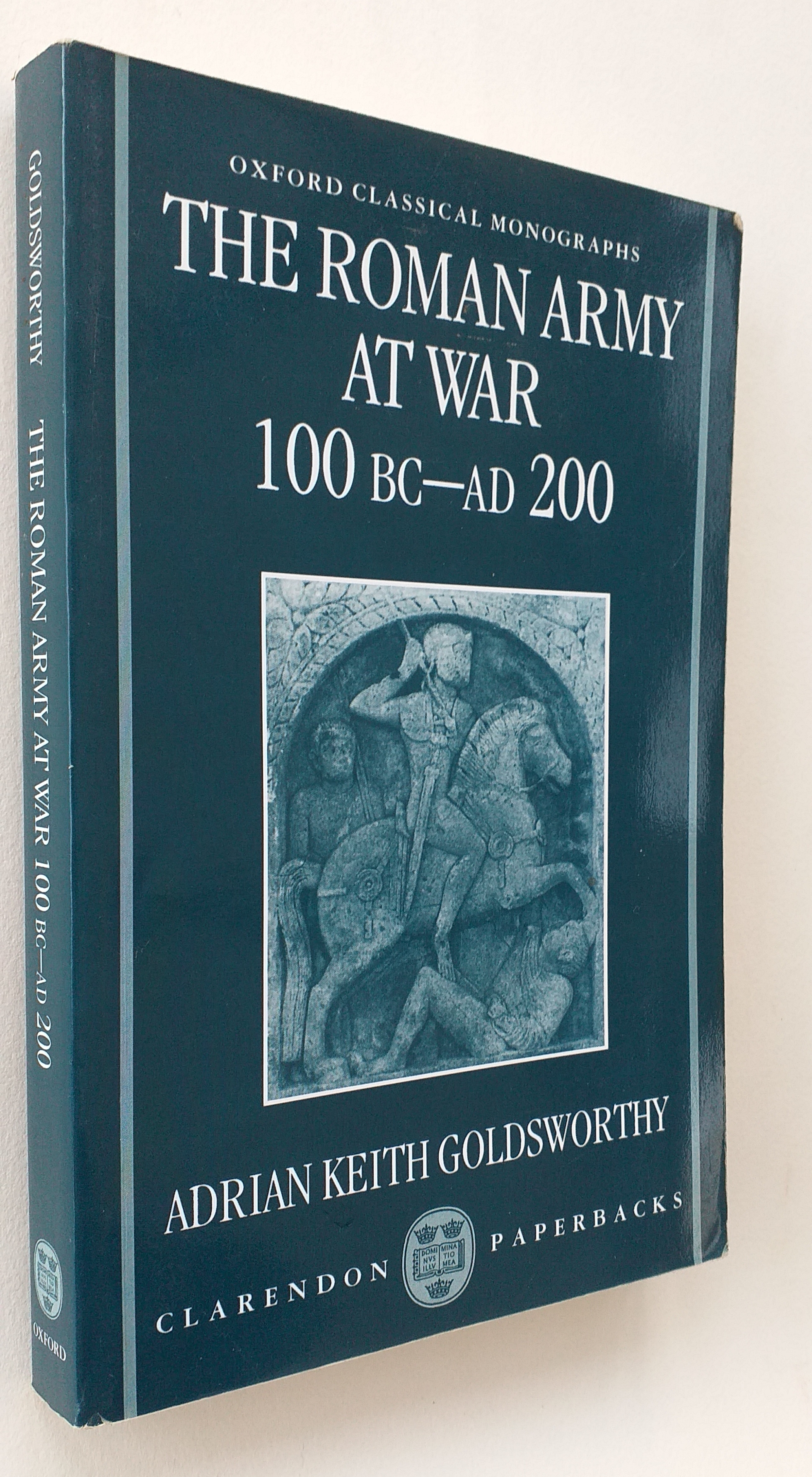 The Roman Army at War 100 BC - AD 200 (Oxford Classical Monographs)