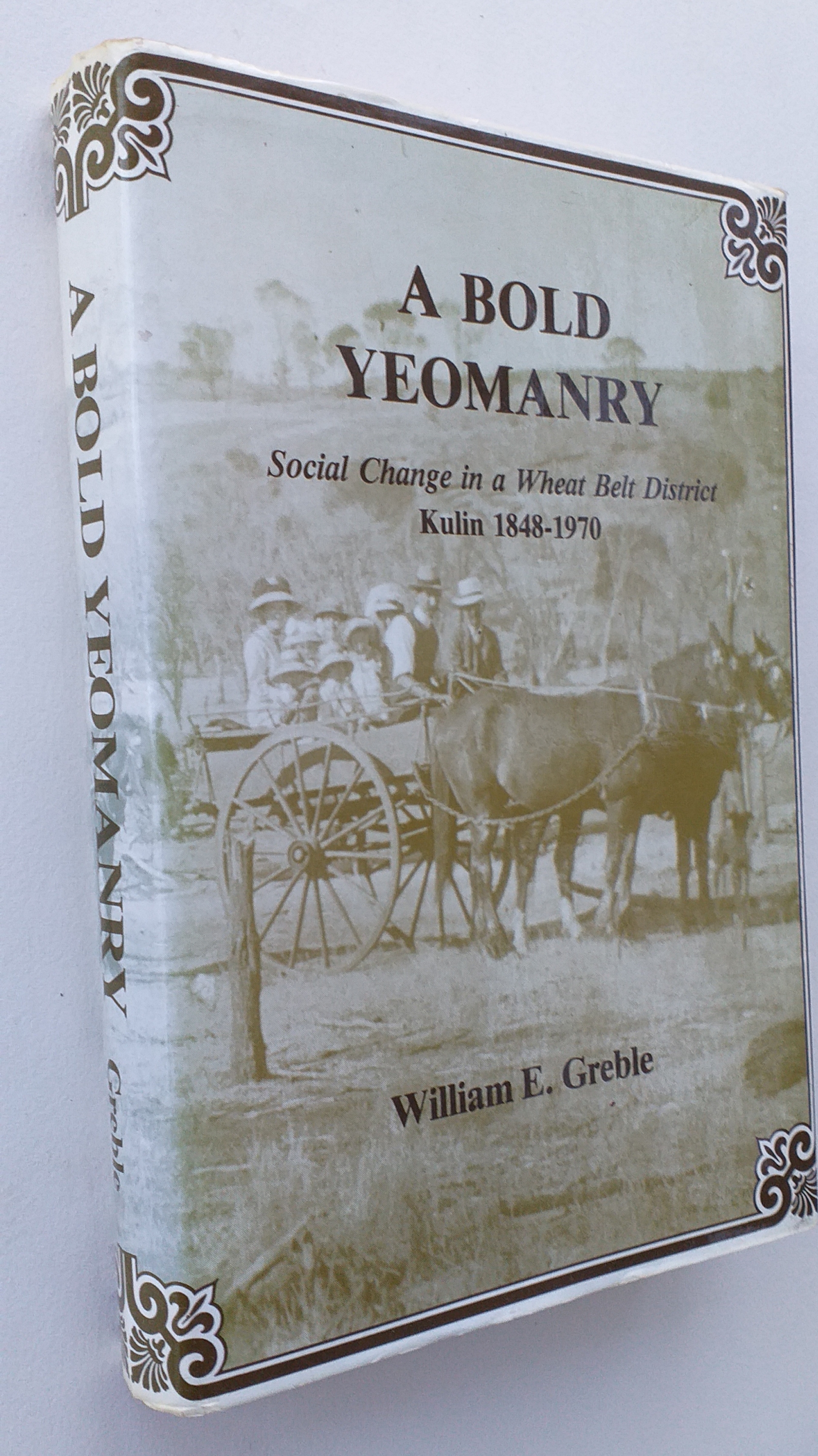 A bold yeomanry social change in a wheat belt district Kulin 1848-1970