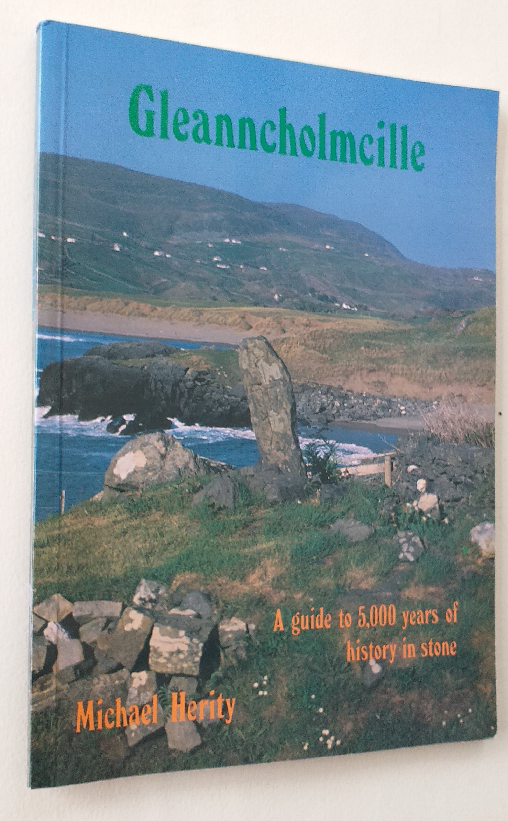 Gleanncholmcille. A Guide to 5,000 Years of History in Stone