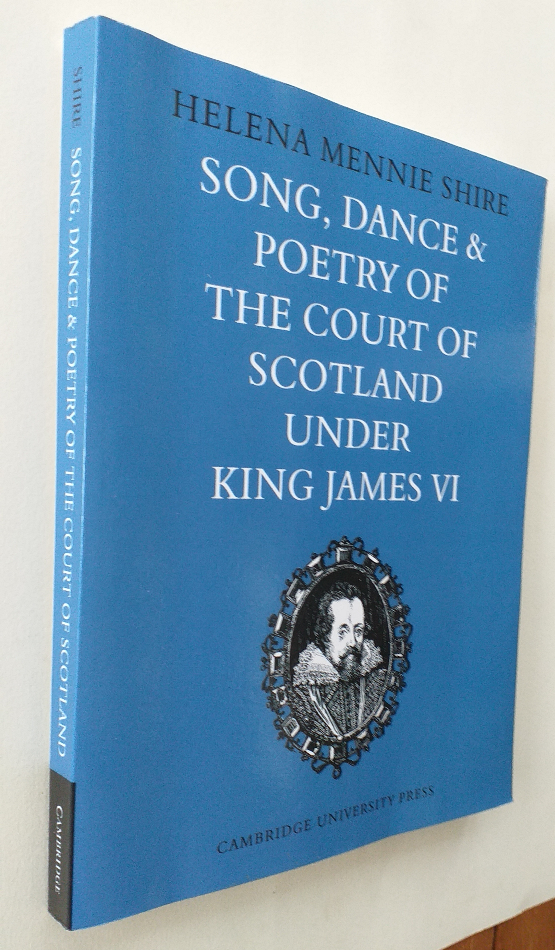 Song, Dance and Poetry of the Court of Scotland under King James VI.