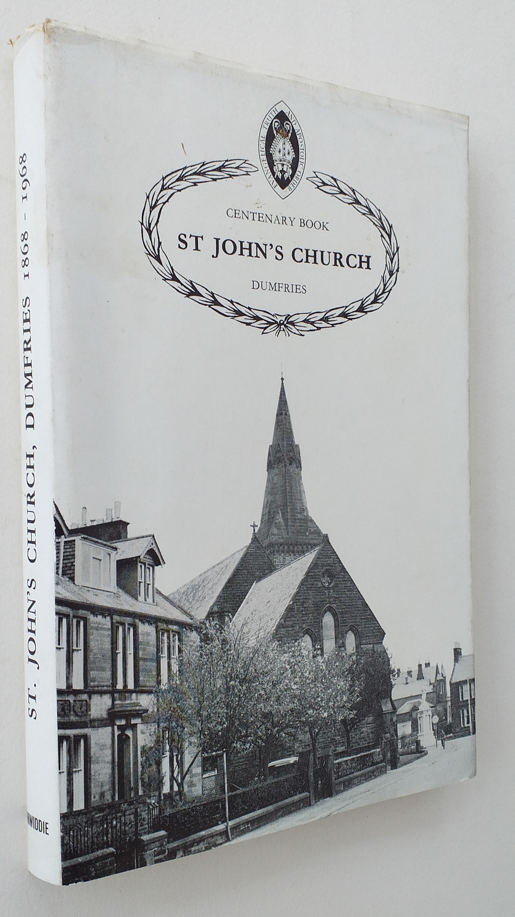The Centenary Book of St. John's, Dumfries: A History of the Episcopal Congregation in Dumfries