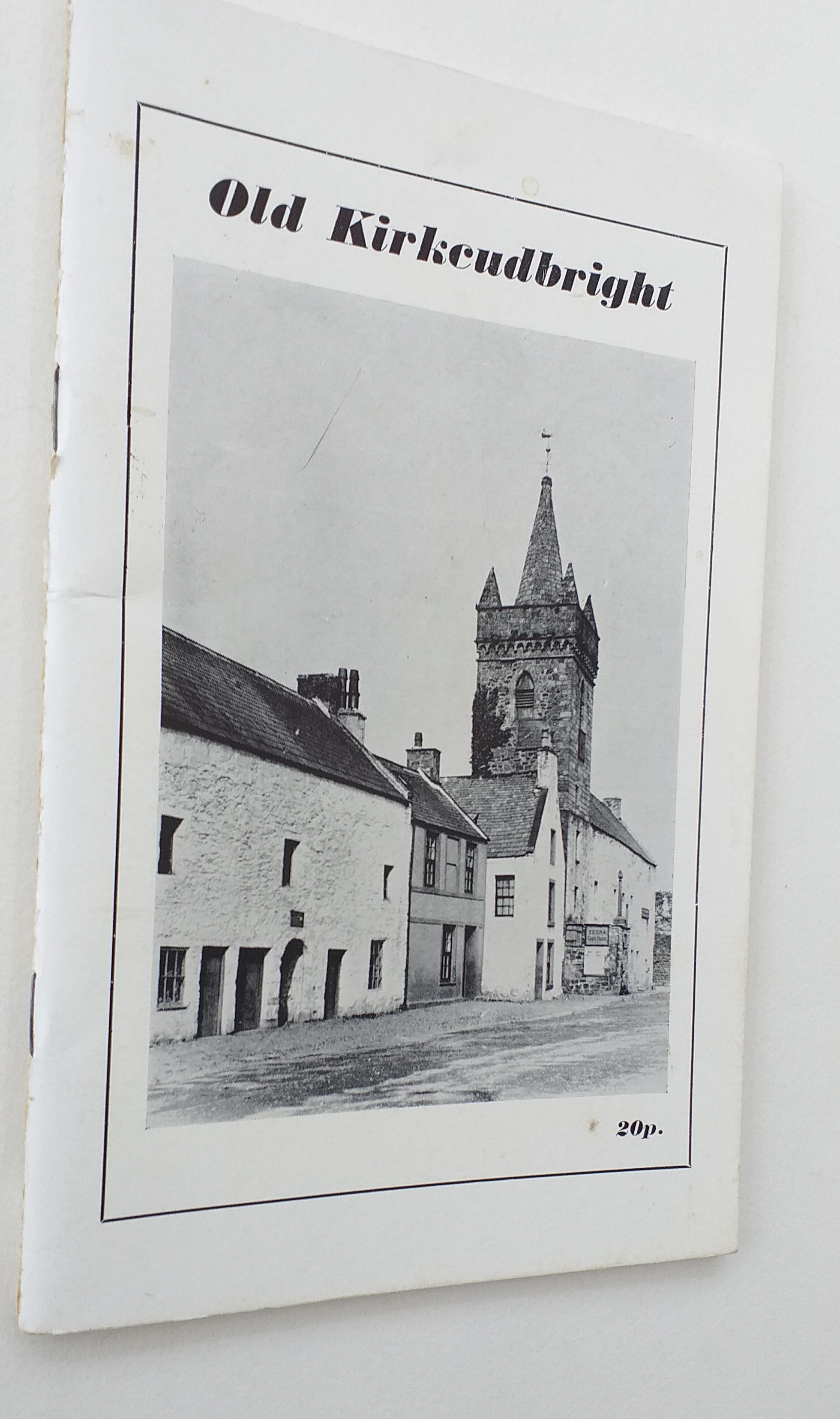 Old Kirkcudbright: Descriptions, engravings, maps, photographs and walks (Old Galloway papers No 1 )