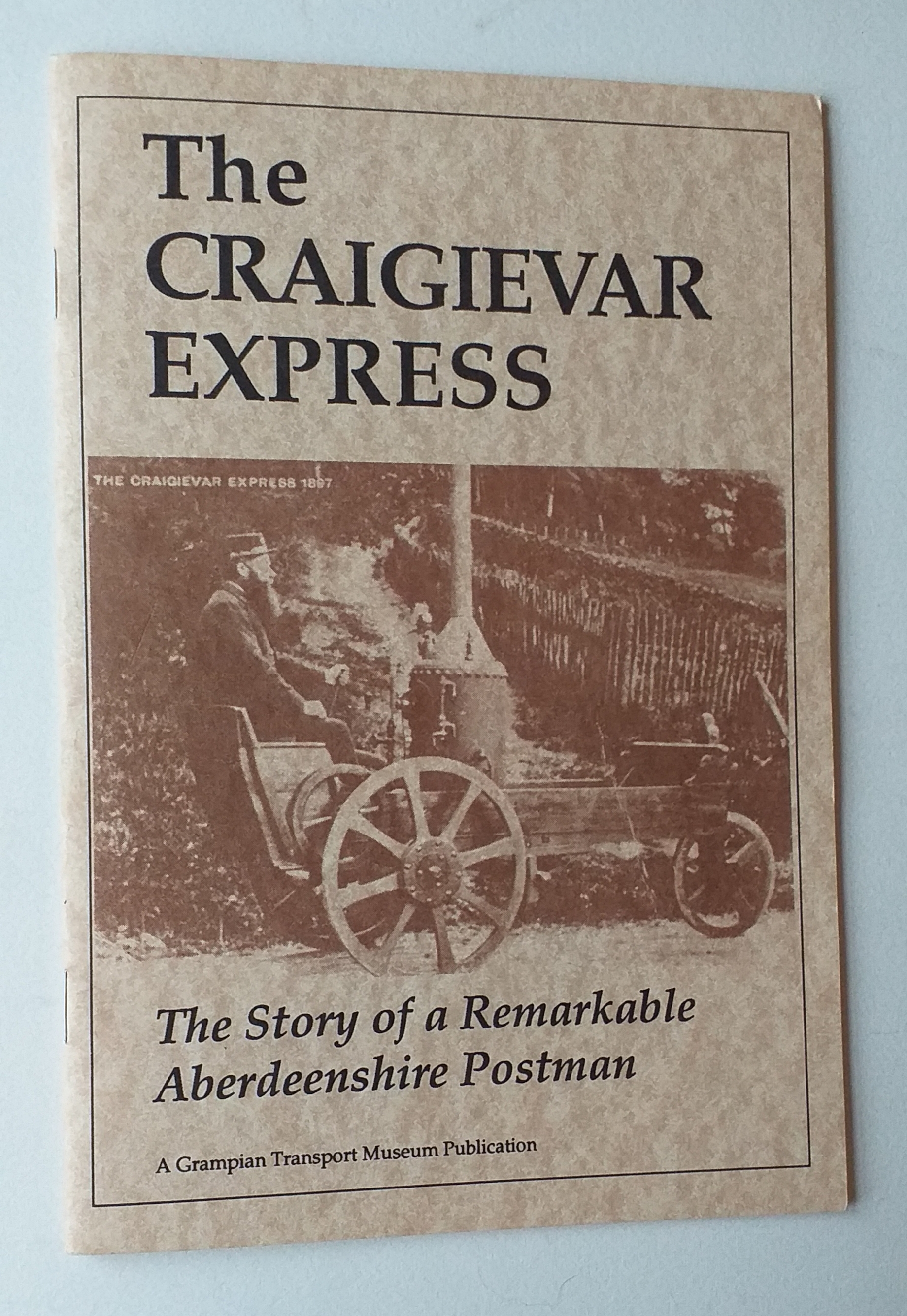 The Craigievar Express. The Story of a Remarkable Aberdeenshire Postman. Second edition.