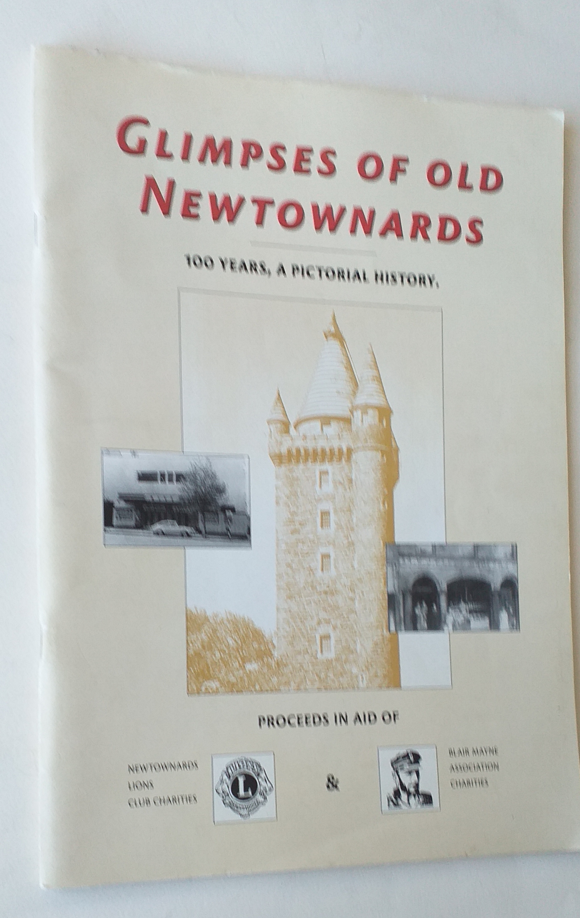 Glimpses of Old Newtownards. 100 years, a pictorial history.