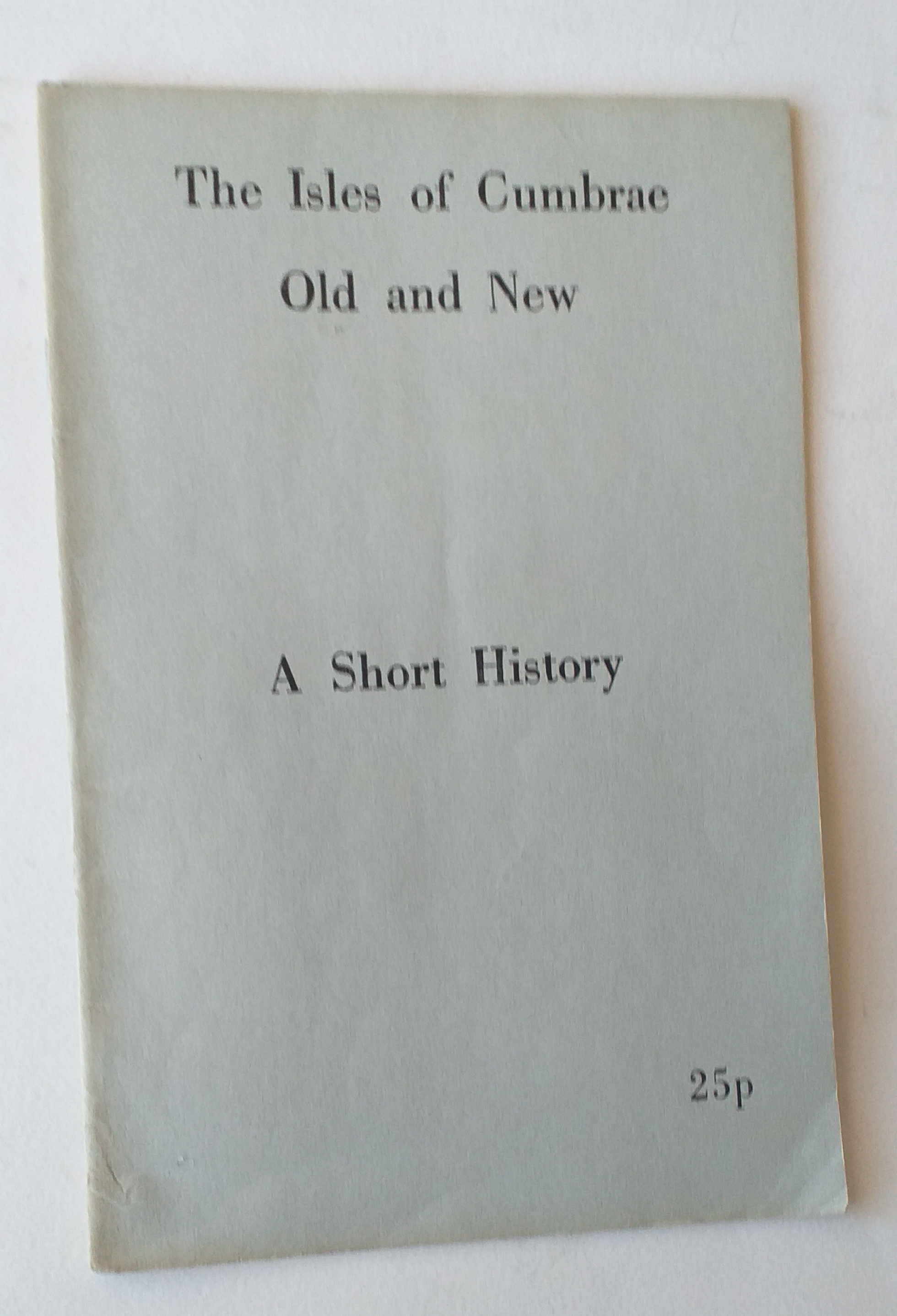 The Isles of Cumbrae Old and New. A short history