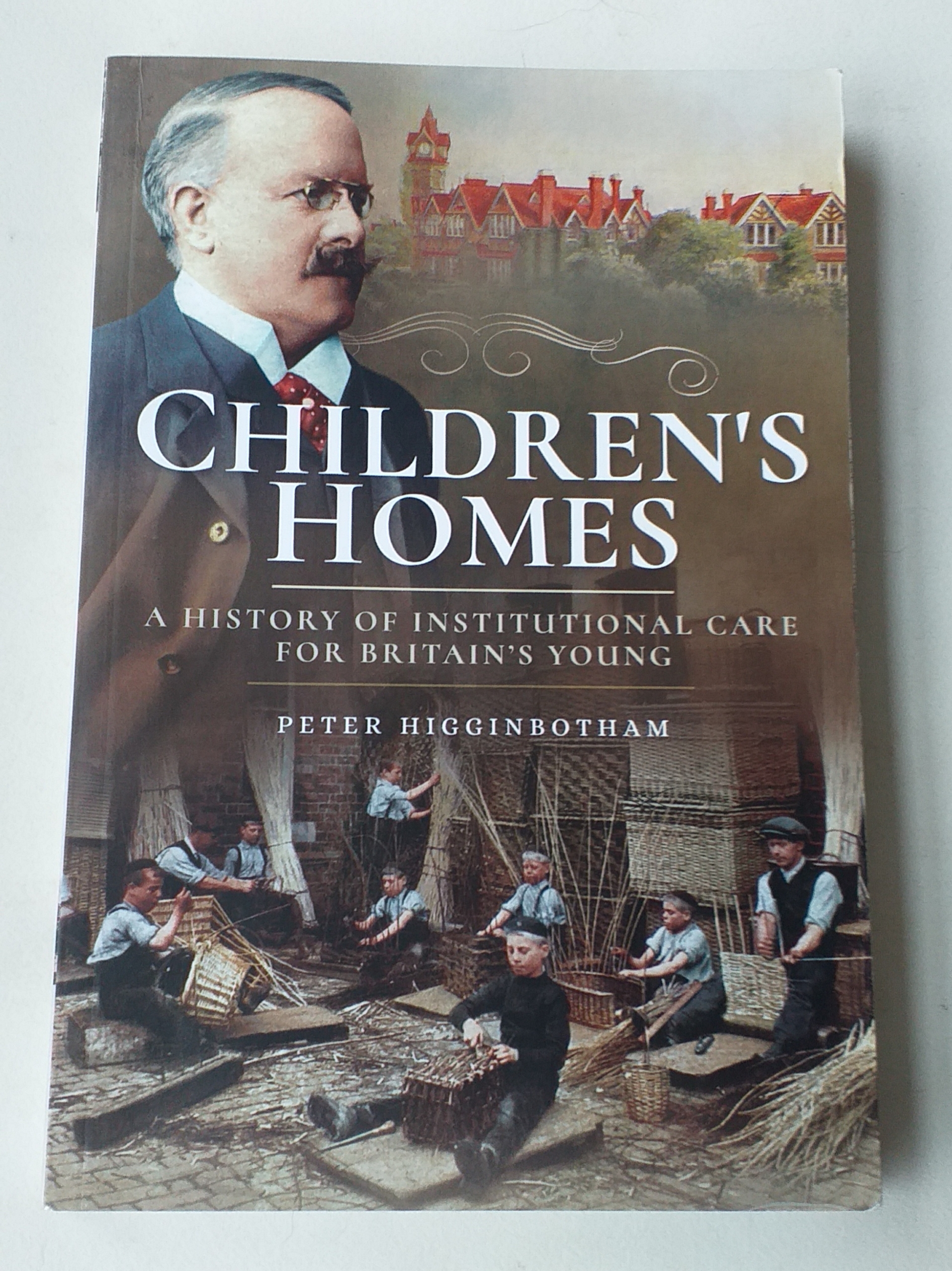 Children's Homes: A History of Institutional Care for Britain's Young