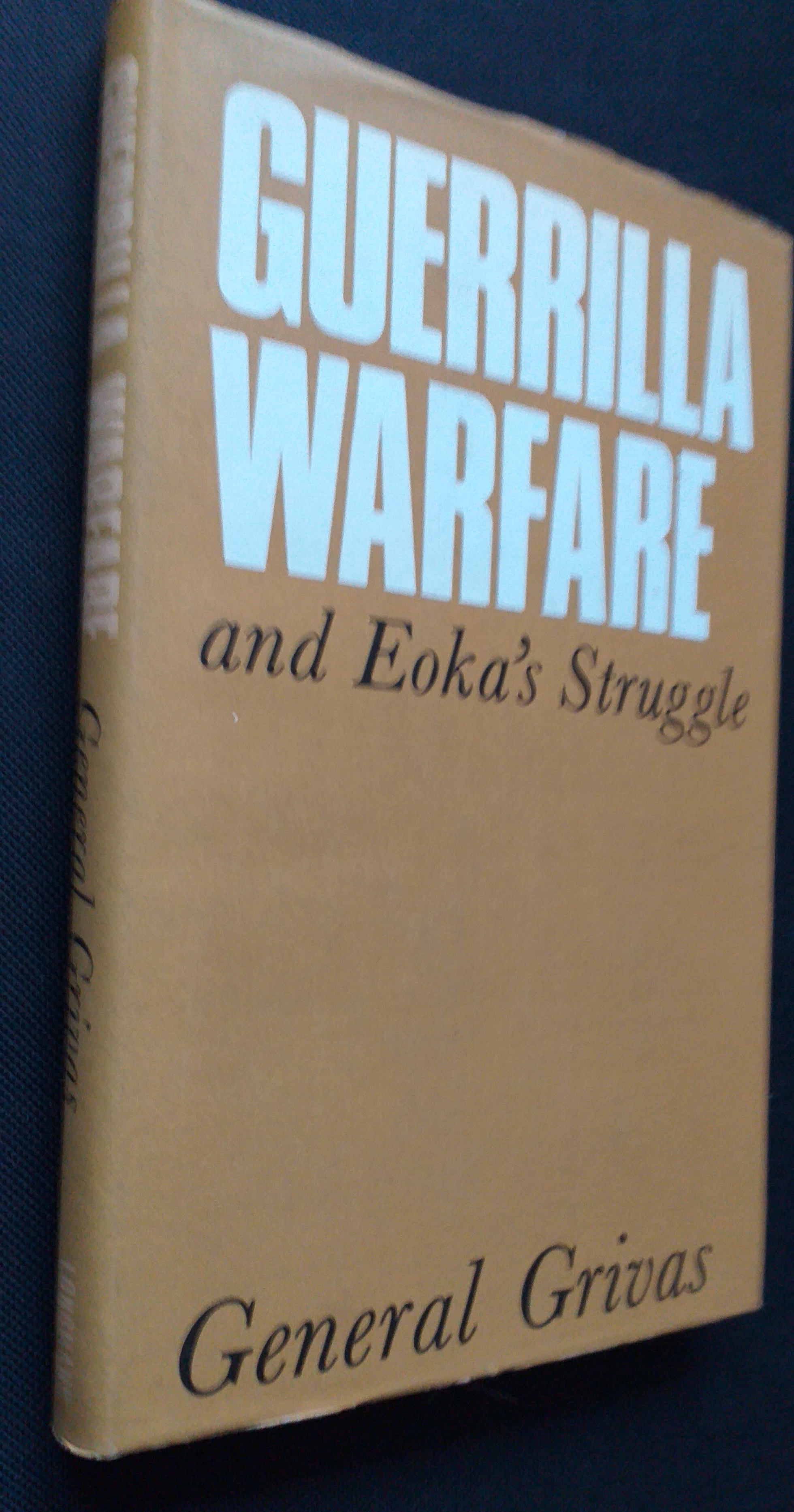 Image for Guerrilla Warfare and EOKA's Struggle. A Politico Military study. Guerrilla Warfare and EOKA's Struggle. A Politico Military study.