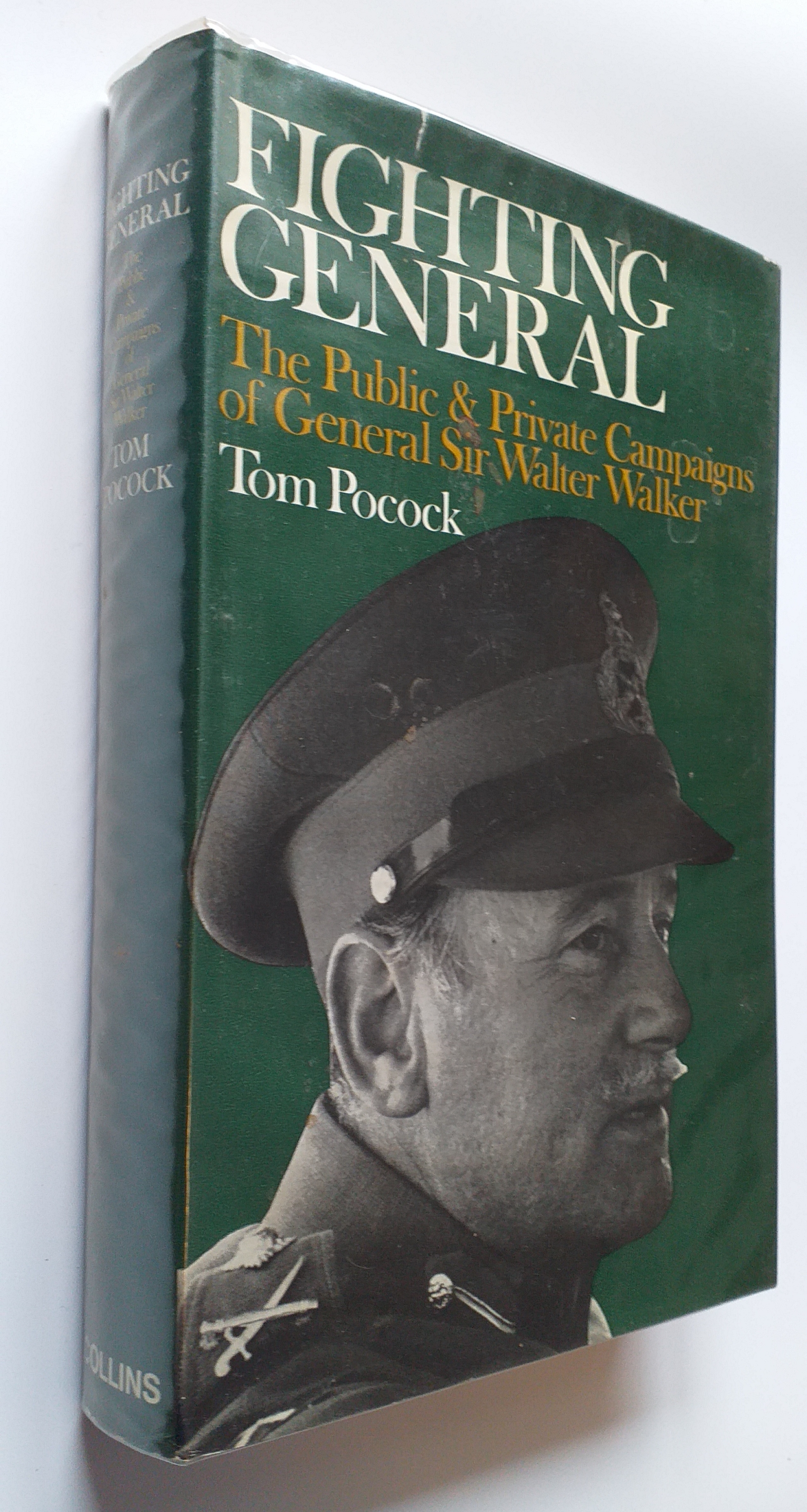 Fighting General; The Public & Private Campaigns of General Sir Walter Walker