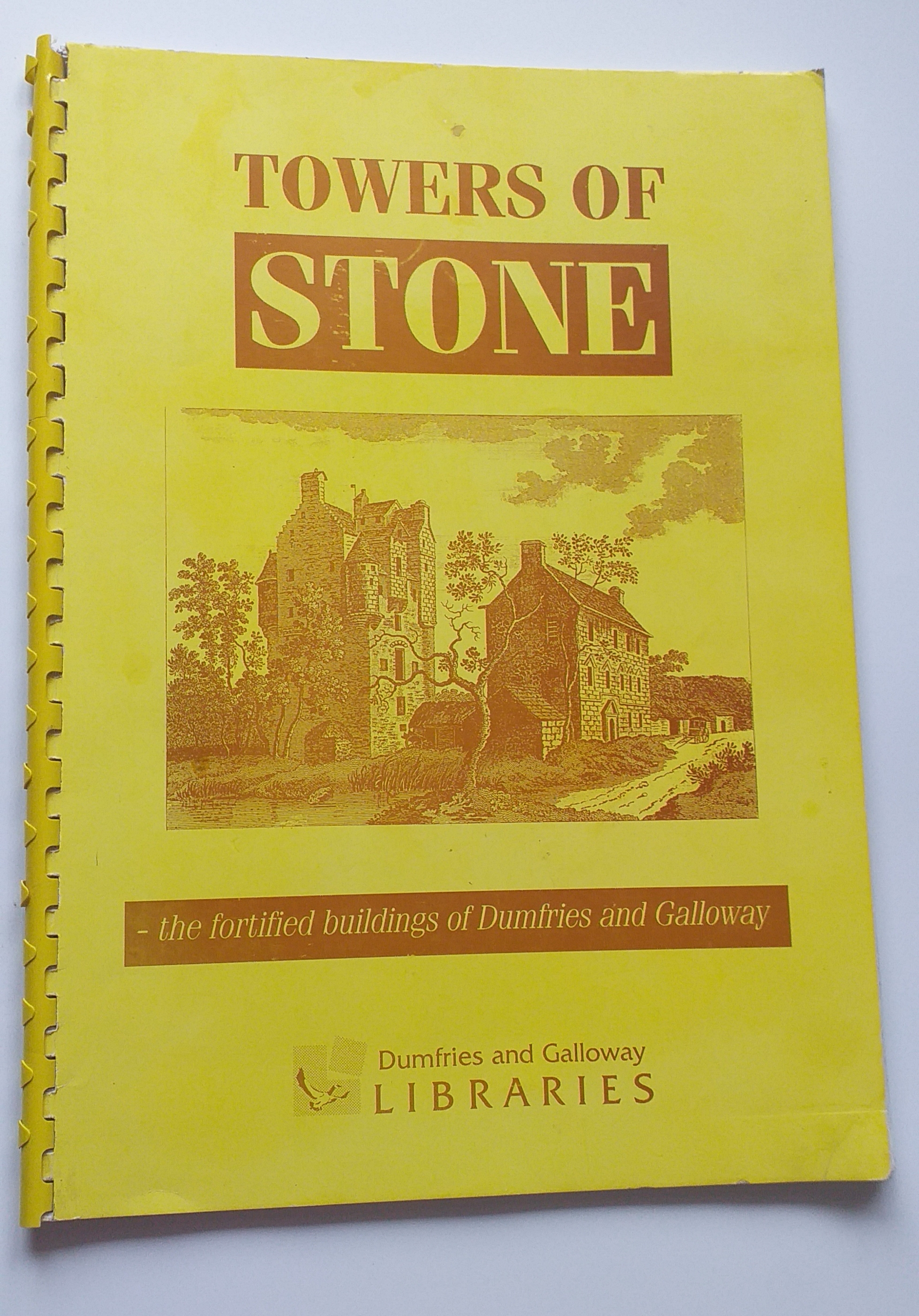 Image for Towers of Stone - the fortified buildings of Dumfries and Galloway. Towers of Stone - the fortified buildings of Dumfries and Galloway.