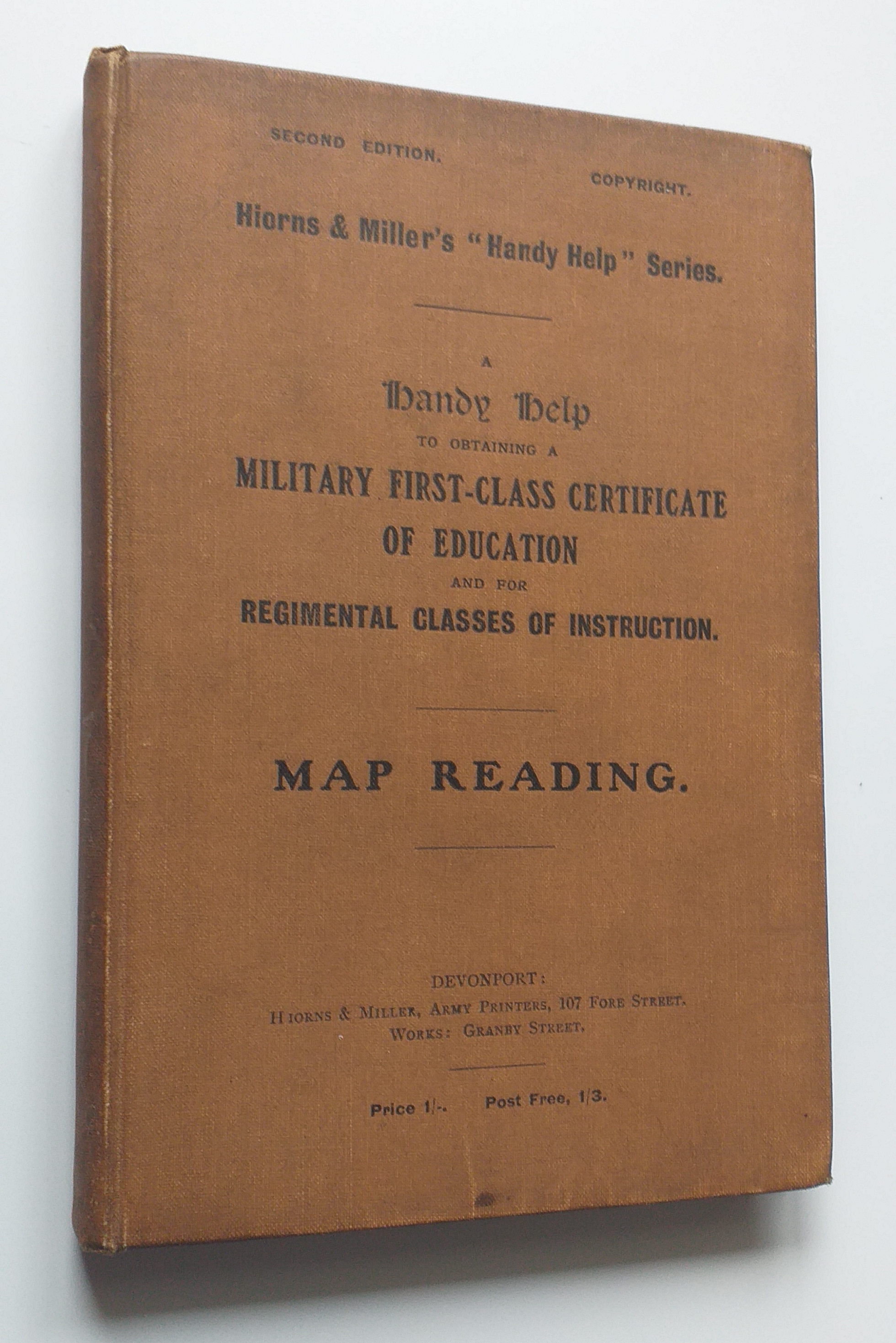 Map Reading : A Handy Help to obtaining a Military First-Class Certificate of Education and for Regimental classes of Instruction. Second edition.