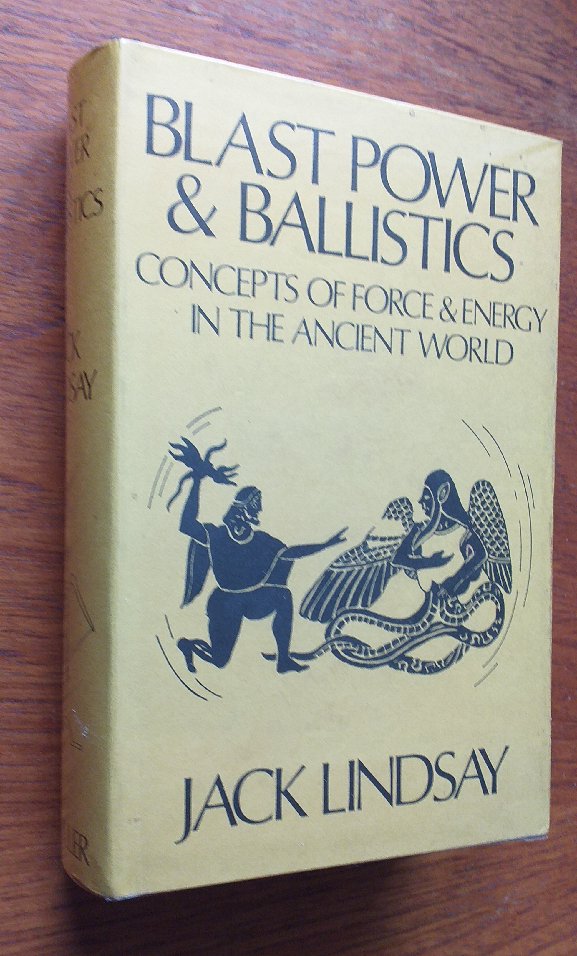 Blast-Power & Ballistics : Concepts of Force and Energy in the Ancient World