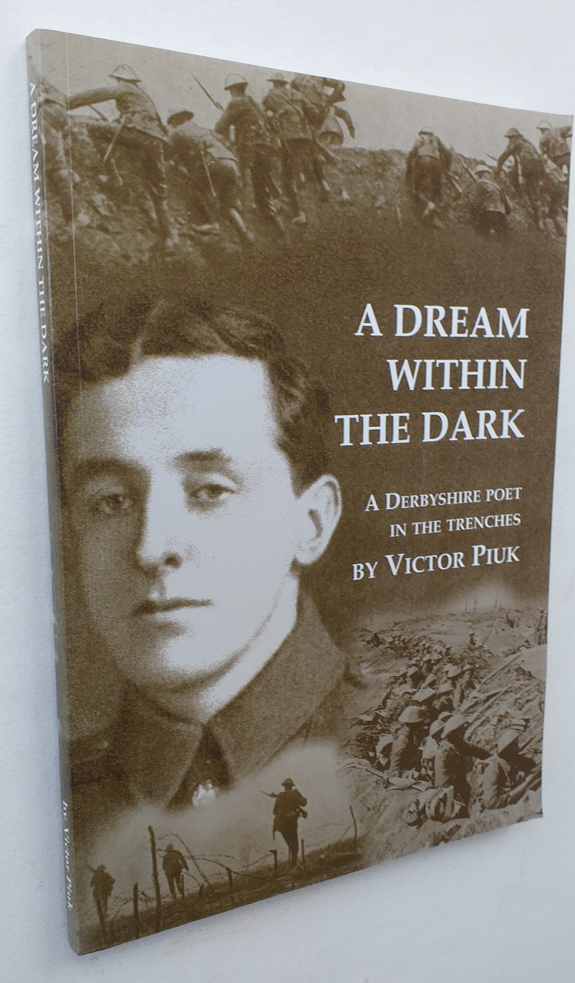 Image for A Dream Within the Dark: A Derbyshire Poet in the Trenches A Dream Within the Dark: A Derbyshire Poet in the Trenches