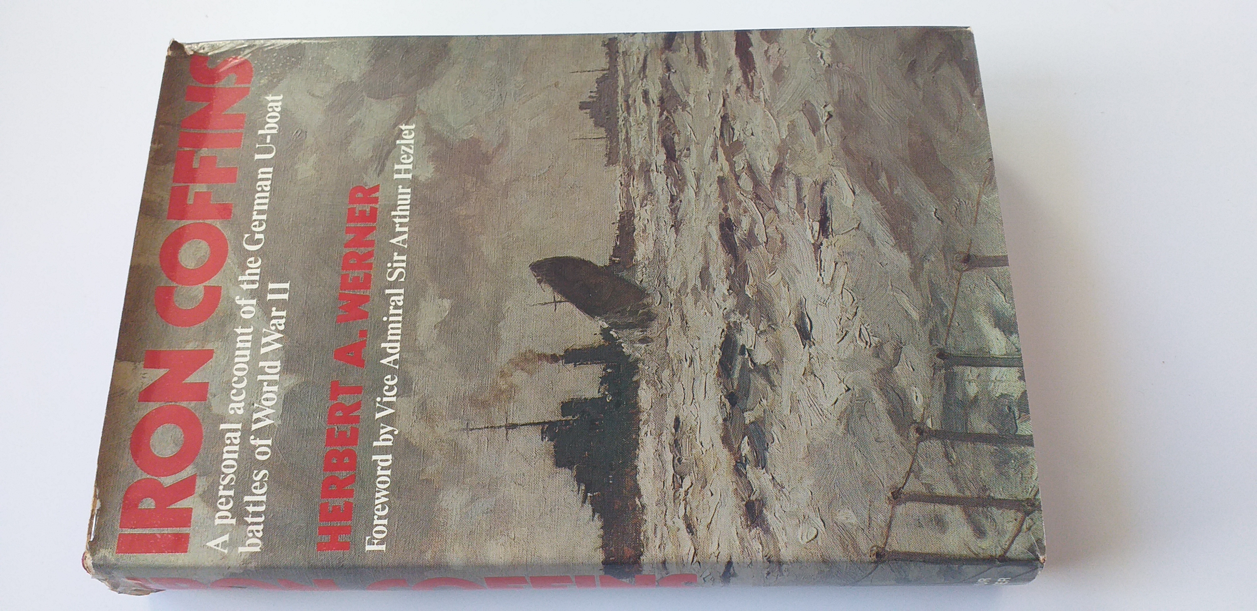 Image for Iron Coffins: A Personal Account of the German U-boat Battles of World War II Iron Coffins: A Personal Account of the German U-boat Battles of World War II
