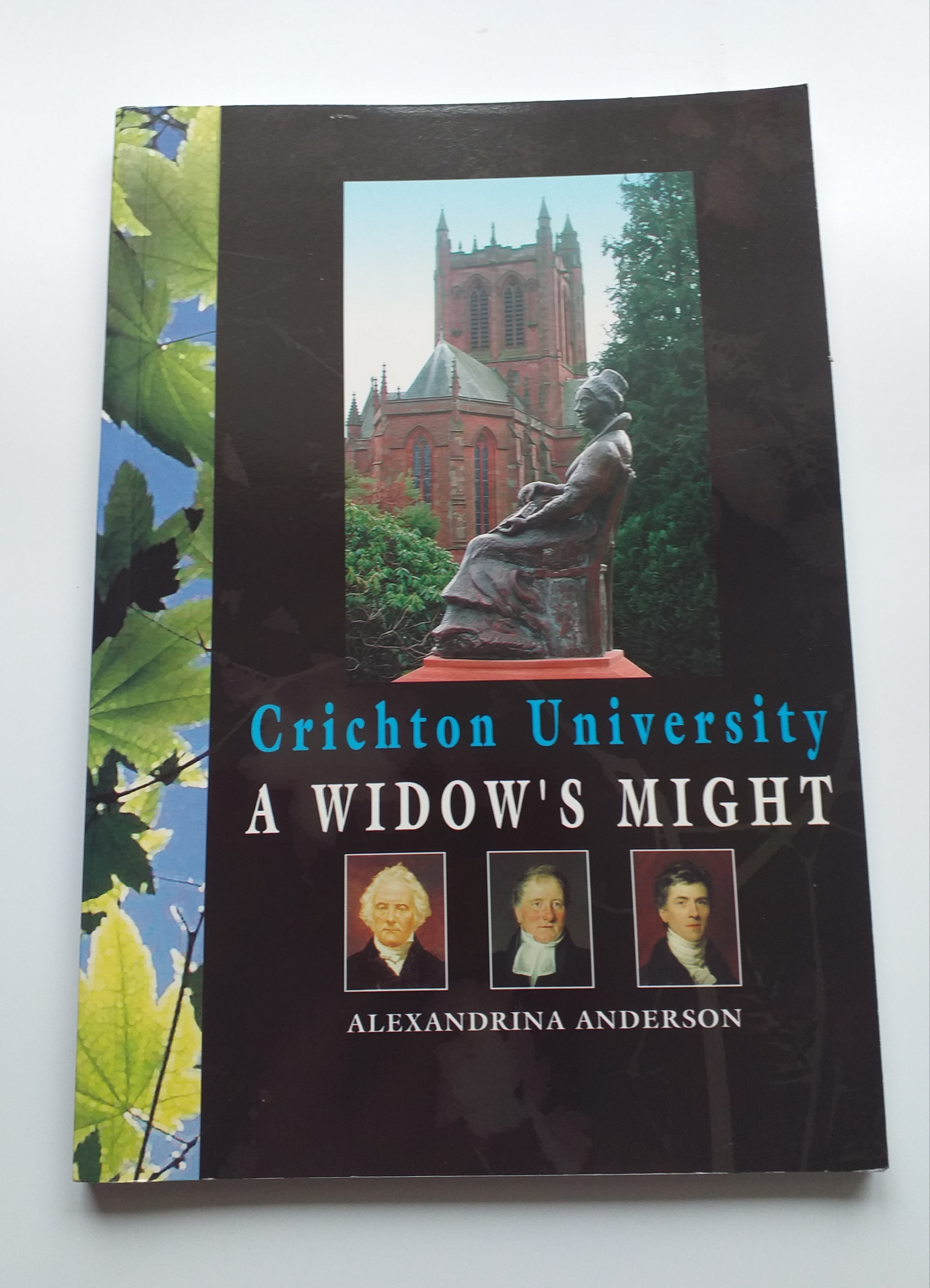 Image for Crichton University: A widow's might : the early attempts to establish a university in Dumfries Crichton University: A widow's might : the early attempts to establish a university in Dumfries